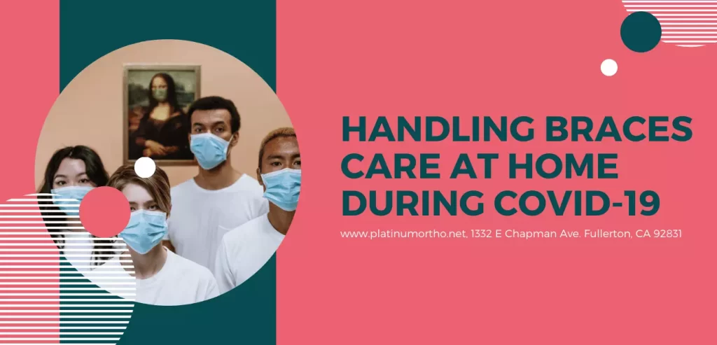 Handling Braces care at home during COVID-19
