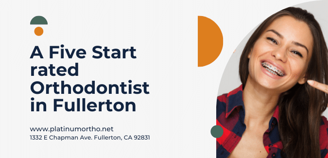 A Five Start rated Orthodontist in Fullerton