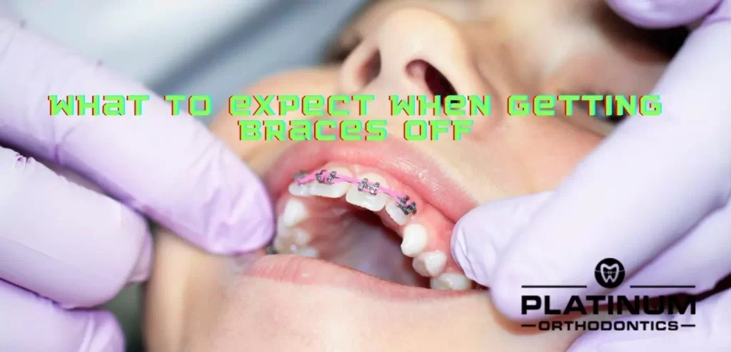 What to expect when getting braces off